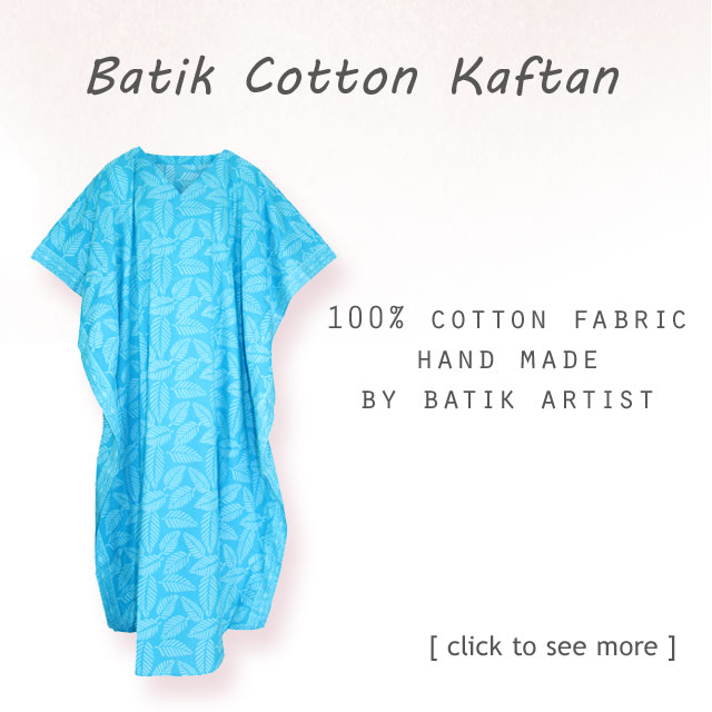 Find Your Beautiful Gorgeous Batik Cotton Kaftan Here
